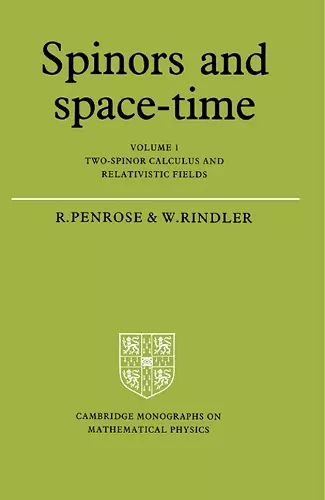 Spinors and Space-Time: Volume 1, Two-Spinor Calculus and Relativistic Fields cover