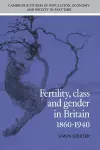 Fertility, Class and Gender in Britain, 1860–1940 cover