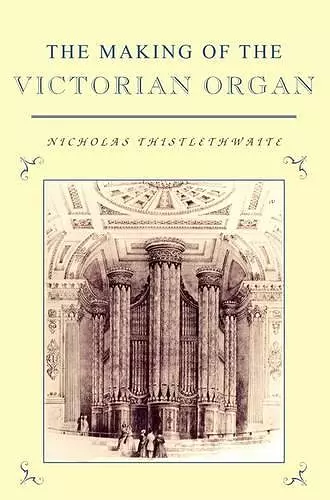 The Making of the Victorian Organ cover