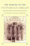 The Making of the Victorian Organ cover