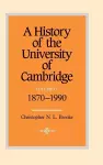 A History of the University of Cambridge: Volume 4, 1870–1990 cover