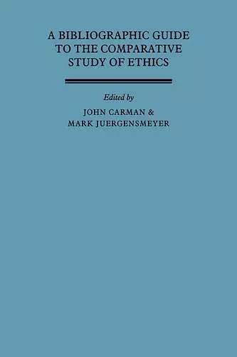 A Bibliographic Guide to the Comparative Study of Ethics cover