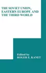 The Soviet Union, Eastern Europe and the Third World cover