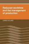 Reduced Worktime and the Management of Production cover