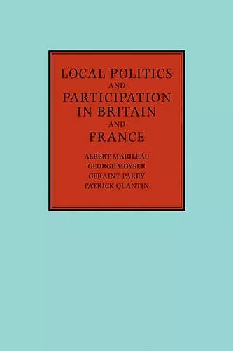 Local Politics and Participation in Britain and France cover