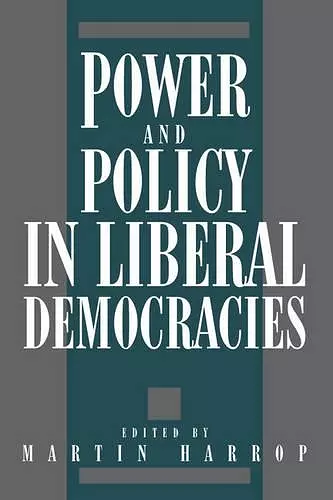 Power and Policy in Liberal Democracies cover