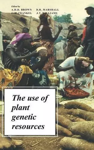 The Use of Plant Genetic Resources cover