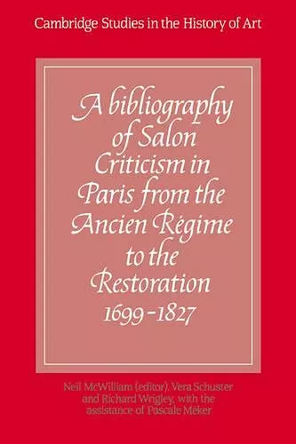 A Bibliography of Salon Criticism in Paris from the Ancien Régime to the Restoration, 1699–1827: Volume 1 cover