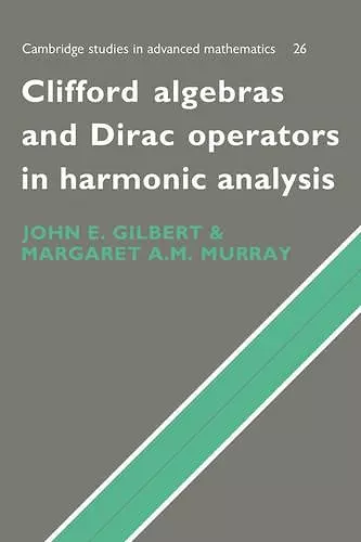 Clifford Algebras and Dirac Operators in Harmonic Analysis cover