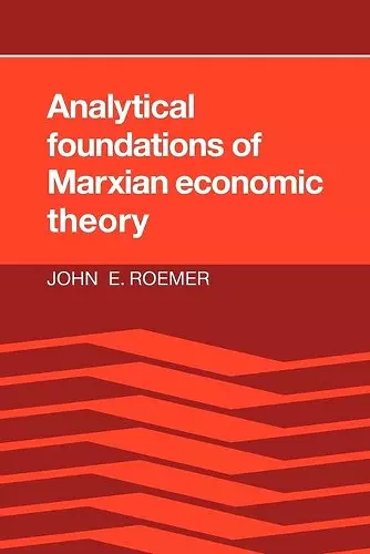 Analytical Foundations of Marxian Economic Theory cover