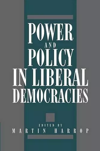 Power and Policy in Liberal Democracies cover