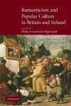 Romanticism and Popular Culture in Britain and Ireland cover