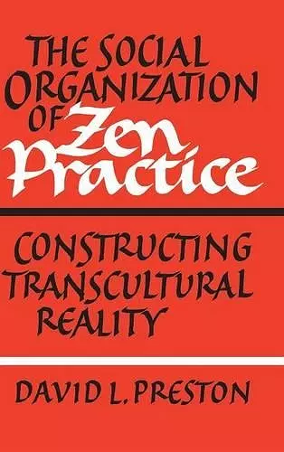 The Social Organization of Zen Practice cover