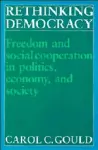 Rethinking Democracy:Freedom and Social Co-operation in Politics, Economy, and Society cover
