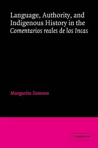 Language, Authority, and Indigenous History in the Comentarios reales de los Incas cover