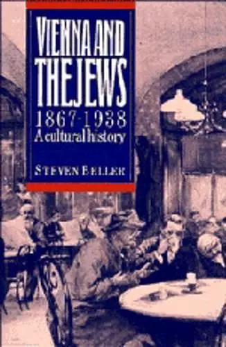 Vienna and the Jews, 1867–1938 cover