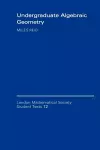 Undergraduate Algebraic Geometry cover