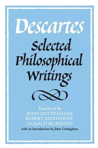 Descartes: Selected Philosophical Writings cover
