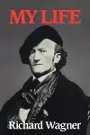 Richard Wagner: My Life cover