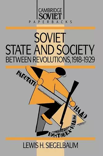 Soviet State and Society between Revolutions, 1918–1929 cover