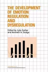 The Development of Emotion Regulation and Dysregulation cover