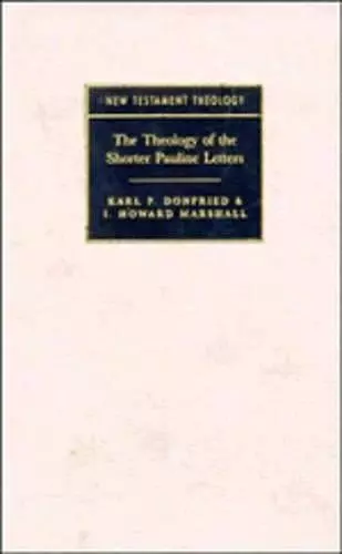 The Theology of the Shorter Pauline Letters cover