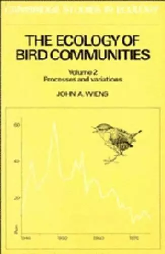 The Ecology of Bird Communities: Volume 2, Processes and Variations cover