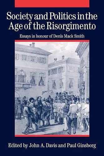 Society and Politics in the Age of the Risorgimento cover