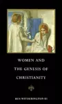 Women and the Genesis of Christianity cover