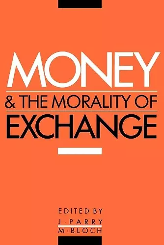 Money and the Morality of Exchange cover