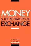 Money and the Morality of Exchange cover