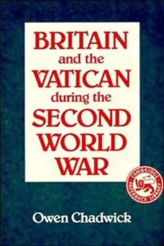 Britain and the Vatican during the Second World War cover