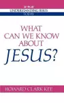 What Can We Know about Jesus? cover