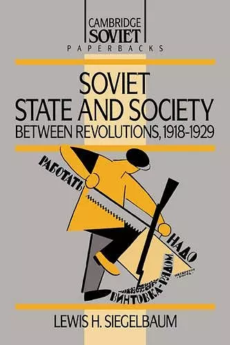 Soviet State and Society between Revolutions, 1918–1929 cover