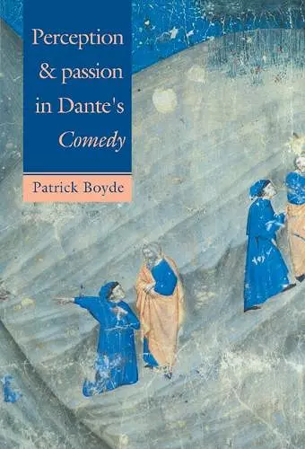 Perception and Passion in Dante's Comedy cover