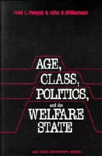 Age, Class, Politics, and the Welfare State cover