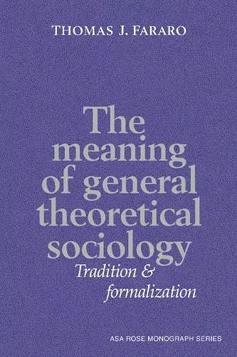 The Meaning of General Theoretical Sociology cover