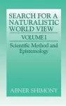 The Search for a Naturalistic World View: Volume 1 cover