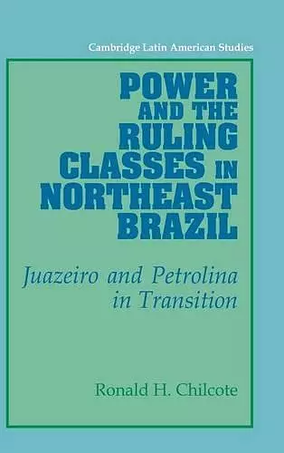 Power and the Ruling Classes in Northeast Brazil cover