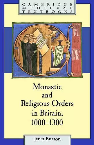 Monastic and Religious Orders in Britain, 1000–1300 cover