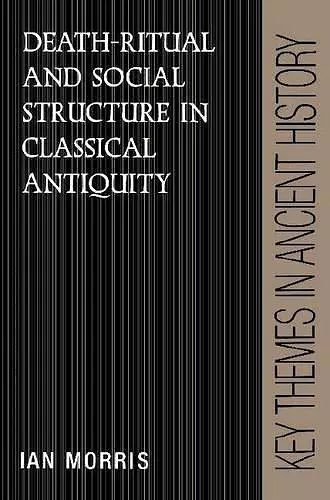 Death-Ritual and Social Structure in Classical Antiquity cover