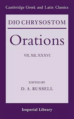 Dio Chrysostom Orations: 7, 12 and 36 cover