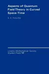 Aspects of Quantum Field Theory in Curved Spacetime cover