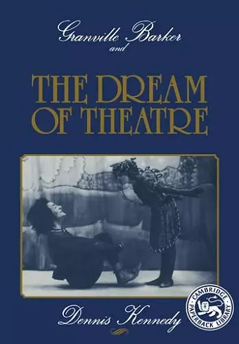 Granville Barker and the Dream of Theatre cover