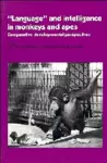 'Language' and Intelligence in Monkeys and Apes cover