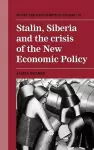 Stalin, Siberia and the Crisis of the New Economic Policy cover