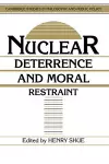 Nuclear Deterrence and Moral Restraint cover