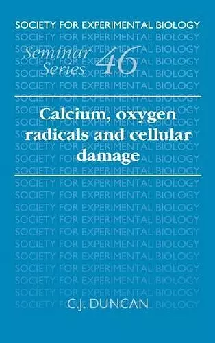 Calcium, Oxygen Radicals and Cellular Damage cover