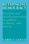 Rethinking Democracy:Freedom and Social Co-operation in Politics, Economy, and Society cover