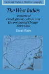 The West Indies: Patterns of Development, Culture and Environmental Change since 1492 cover